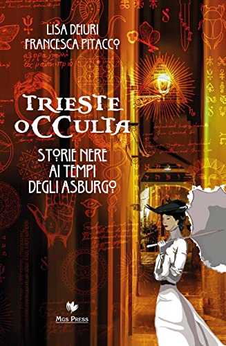Imagen de archivo de Trieste Occulta. Storie Nere ai Tempi degli Asburgo a la venta por medimops
