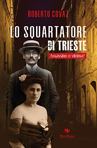 Imagen de archivo de Lo Squartatore di Trieste. Assassino o Vittima a la venta por libreriauniversitaria.it