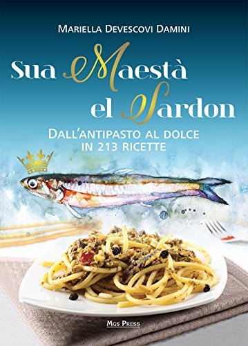 Beispielbild fr Sua maest el sardon. Dall'antipasto al dolce in 213 ricette zum Verkauf von medimops