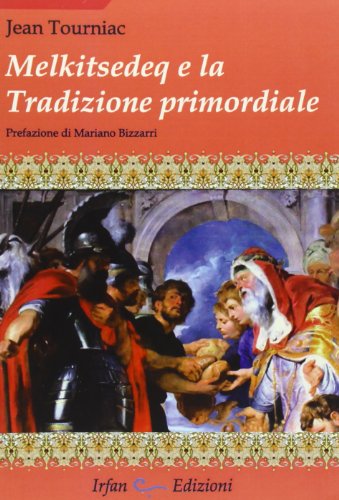 9788897278146: Melkitsedeq e la tradizione primordiale