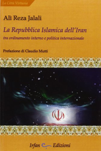 Beispielbild fr La repubblica islamica dell'Iran. Tra ordinamento interno e politica internazionale zum Verkauf von libreriauniversitaria.it