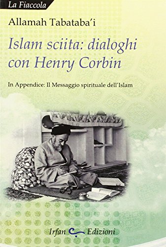 9788897278269: Islam sciita. Dialoghi con Henry Corbin (La fiaccola)