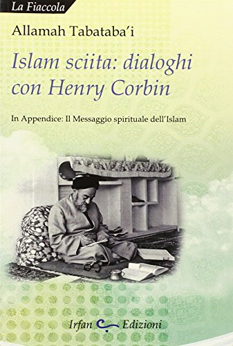 9788897278269: Islam sciita. Dialoghi con Henry Corbin