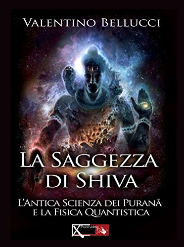 9788897286301: La saggezza di Shiva. L'antica scienza dei Purana e la fisica quantistica: 1