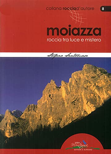 Stock image for Moiazza. Roccia tra luce e mistero for sale by medimops