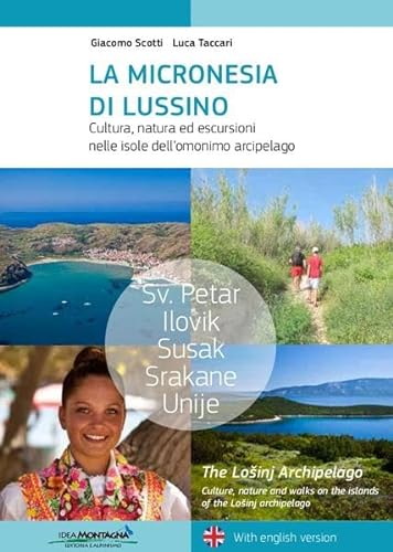 Stock image for La micronesia di Lussino. Cultura, natura ed itinerari nelle isole dell'omonino arcipelago for sale by libreriauniversitaria.it
