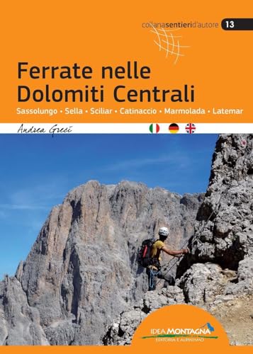 9788897299844: Ferrate nelle Dolomiti centrali. Sassolungo, Sella, Sciliar, Catinaccio, Marmolada, Latemar. Ediz. multilingue (Sentieri d'autore)