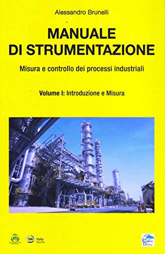 9788897323709: Manuale di strumentazione. Misura e controllo dei processi industriali. Introduzione e misura (Vol. 1)