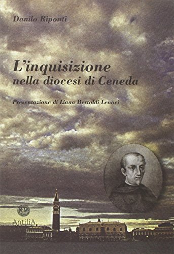 9788897336235: L'inquisizione nella diocesi di Ceneda (Medievalia)