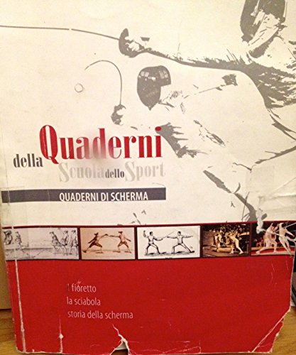 9788897337065: Il fioretto, la sciabola, la storia della scherma