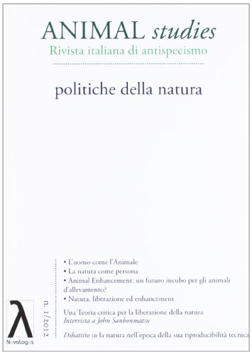 Beispielbild fr Animal Studies. Rivista Italiana Di Antispecismo. Vol. 1: Politiche Della Natura. zum Verkauf von medimops