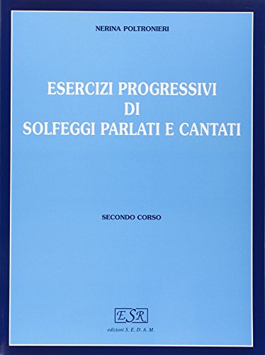 9788897353041: Esercizi progressivi di solfeggi parlati e cantati. Per la Scuola media (Vol. 2)