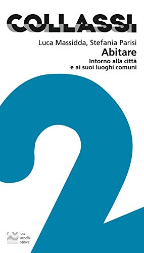 9788897356523: Abitare. Intorno alla citt e ai suoi luoghi comuni