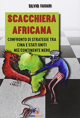 9788897363958: Scacchiera africana. Confronto di strategie tra Cina e Stati Uniti nel continente nero (Incroci)