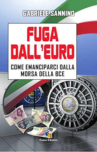 Beispielbild fr Fuga dall'euro. Come emanciparci dalla morsa della BCE zum Verkauf von medimops