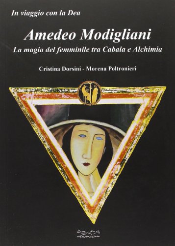 Beispielbild fr Amedeo Modigliani. La magia del femminile tra cabala e alchimia zum Verkauf von medimops