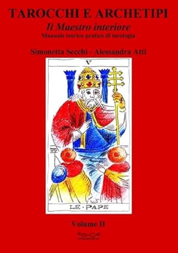 Imagen de stock para Tarocchi e archetipi. Manuale teorico pratico di tarologia. Il maestro interiore (Vol. 2)