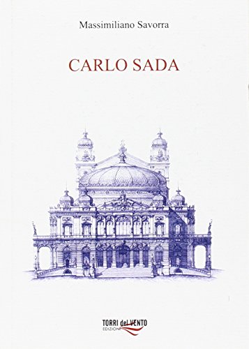Stock image for Carlo Sada (1849-1924). Committenti, architetture e citt nella Sicilia orientale for sale by libreriauniversitaria.it