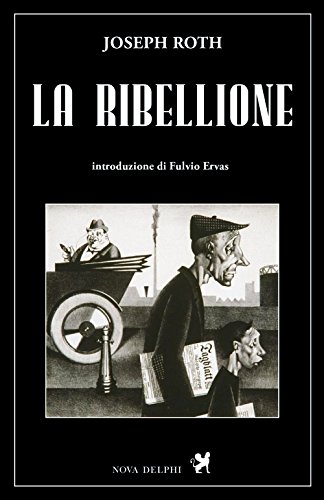 Beispielbild fr JOSEPH ROTH - RIBELLIONE (LA) zum Verkauf von libreriauniversitaria.it