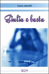 9788897382027: Giulia e basta (Fuori tempo)