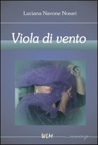 Beispielbild fr Viola di vento zum Verkauf von Libreria Oltre il Catalogo