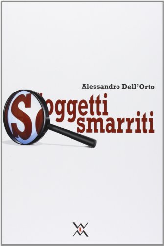 9788897382171: Soggetti smarriti