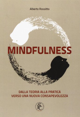 9788897386063: Mindfulness. Dalla teoria alla pratica verso una nuova consapevolezza