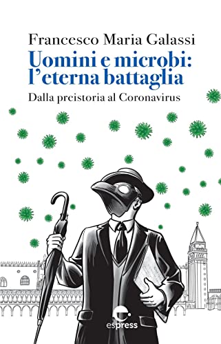Stock image for Uomini e microbi: l'eterna battaglia. Dalla preistoria al Coronavirus. Nuova ediz. for sale by Brook Bookstore