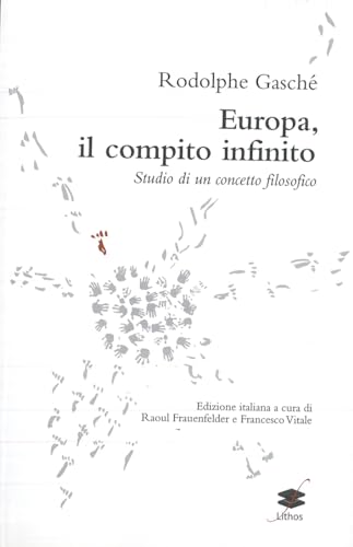 9788897414742: Europa, il compito infinito. Studio di un concetto filosofico