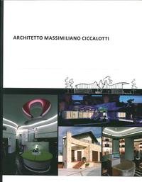 9788897414766: Architetto Massimiliano Ciccalotti (L' architettura)