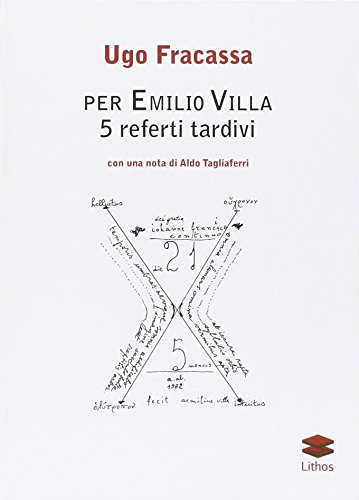 9788897414964: Per Emilio Villa. 5 referti tardivi (Studi)