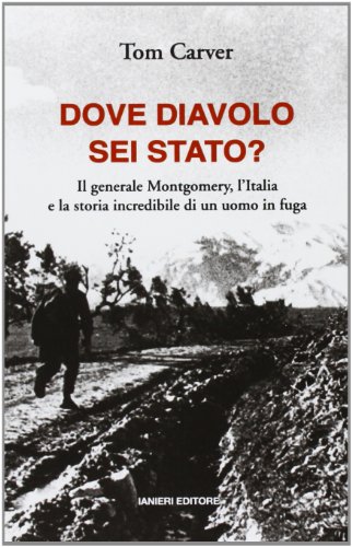 Beispielbild fr Dove diavolo sei stato? Il generale Montgomery, l'Italia e la storia incredibile di un uomo in fuga zum Verkauf von medimops