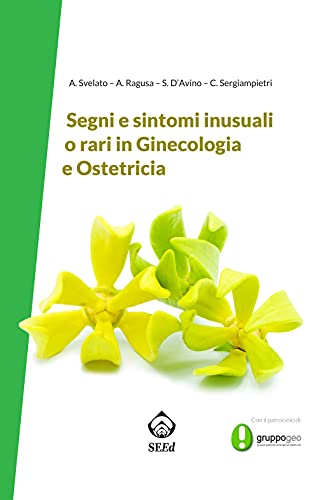 Stock image for Segni e sintomi inusuali o rari in Ginecologia e Ostetricia (Italian Edition) for sale by GF Books, Inc.