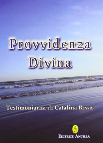 9788897420255: Provvidenza divina. Testimonianza di Catalina Rivas (Mistica)