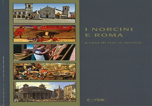 I norcini e Roma. L'arte della norcineria dall'Umbria alla Dominante (1770-1870).