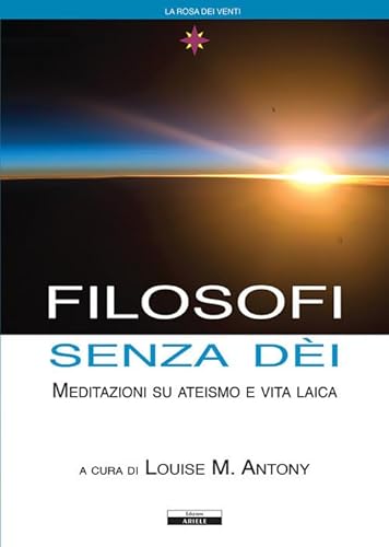 Stock image for Filosofi senza. Meditazioni su ateismo e vita laica (ita) for sale by Brook Bookstore