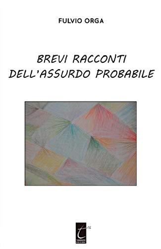 Stock image for Brevi racconti dell'assurdo probabile (Italian Edition) for sale by Lucky's Textbooks