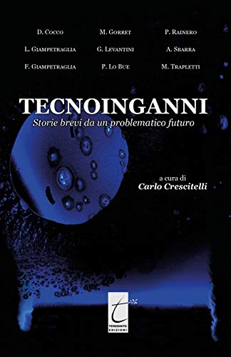 Stock image for TECNOINGANNI: Storie brevi da un problematico futuro (Italian Edition) for sale by Lucky's Textbooks
