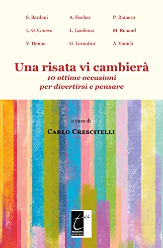 Stock image for Una risata vi cambier: 10 ottime occasioni per divertirsi e pensare (Italian Edition) for sale by Lucky's Textbooks