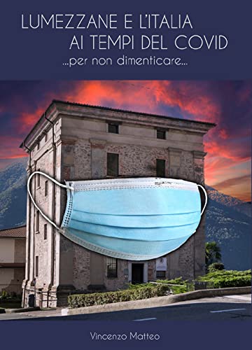 Stock image for Lumezzane e l?Italia ai tempi del Covid. Per non dimenticare for sale by libreriauniversitaria.it