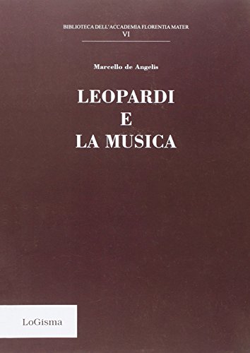 9788897530374: Leopardi e la musica (Biblioteca dell'Accademia Florentia Mater)