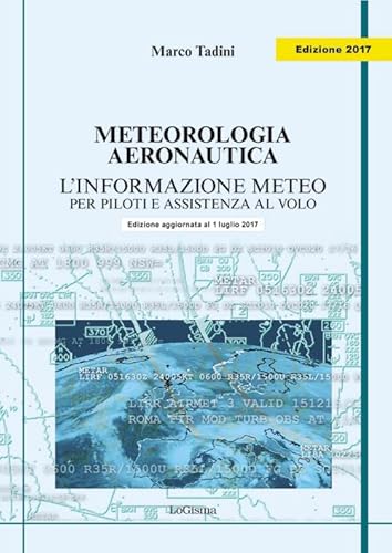 Imagen de archivo de Meteorologia aeronautica. L'informazione meteo per i piloti e assistenza al volo a la venta por libreriauniversitaria.it