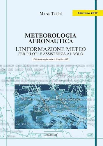 9788897530961: Meteorologia aeronautica. L'informazione meteo per piloti e assistenza al volo