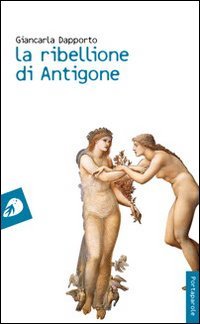 9788897539001: La ribellione di Antigone (I Venticinque)