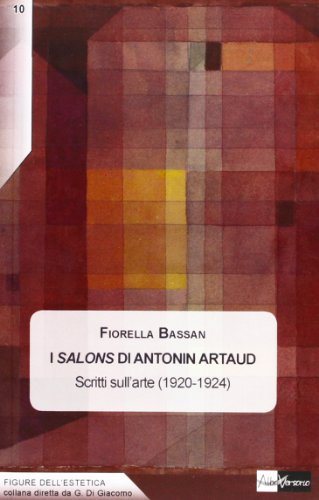 Beispielbild fr I salons di Antonin Artaud. Scritti sull'arte (1920-1924) zum Verkauf von Brook Bookstore