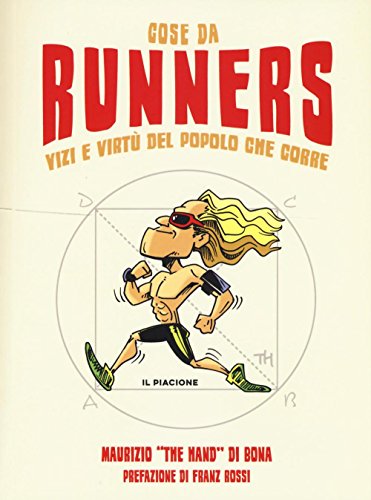 9788897555438: Cose da runners. Vizi e virt del popolo che corre