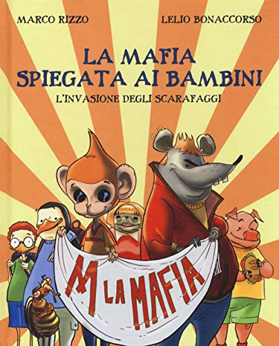 Beispielbild fr La mafia spiegata ai bambini. L'invasione degli scarafaggi zum Verkauf von libreriauniversitaria.it