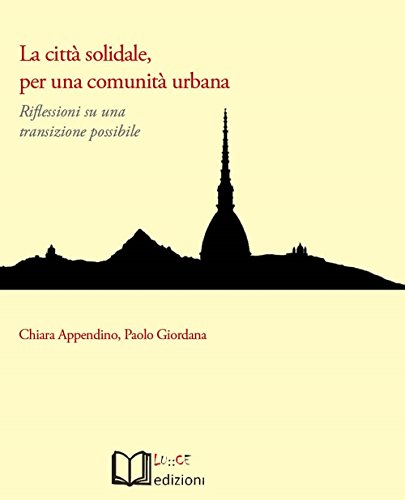 Stock image for La citt solidale, per una comunit urbana. Riflessioni su una transizione possibile for sale by WorldofBooks