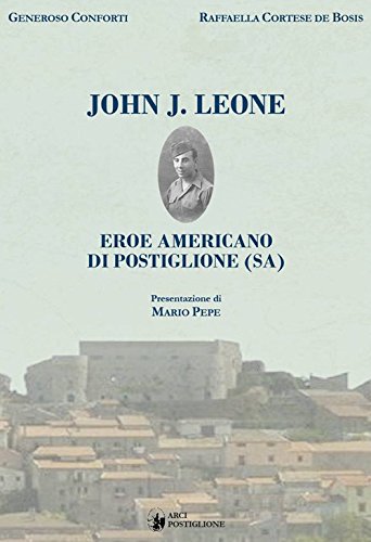 Imagen de archivo de John J. Leone. Eroe americano di Postiglione (SA) a la venta por libreriauniversitaria.it
