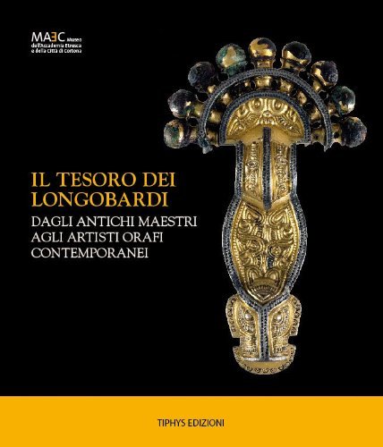 9788897582038: Il Tesoro dei Longobardi - Dagli antichi maestri agli artisti orafi contemporanei